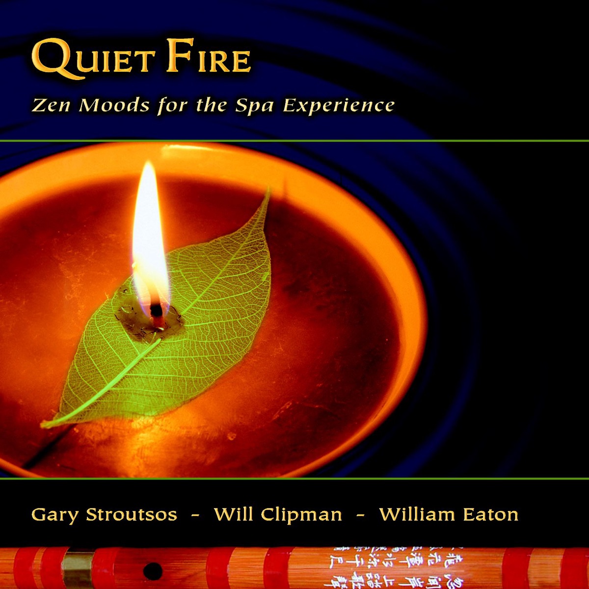 Quiet Fire - Zen Moods for the Spa Experience by Gary Stroutsos, Will Clipman & William Eaton album cover