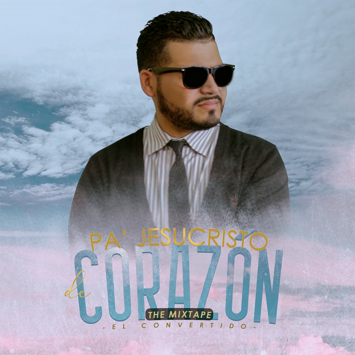 Pa Jesucristo de Corazón (The Mixtape) by El Convertido album cover