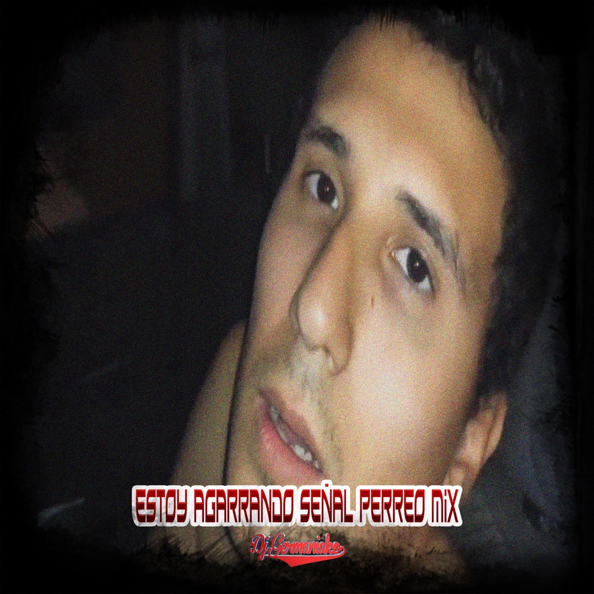 Estoy Agarrando Señal Perreo Mix - Single by Dj Germaniako album cover