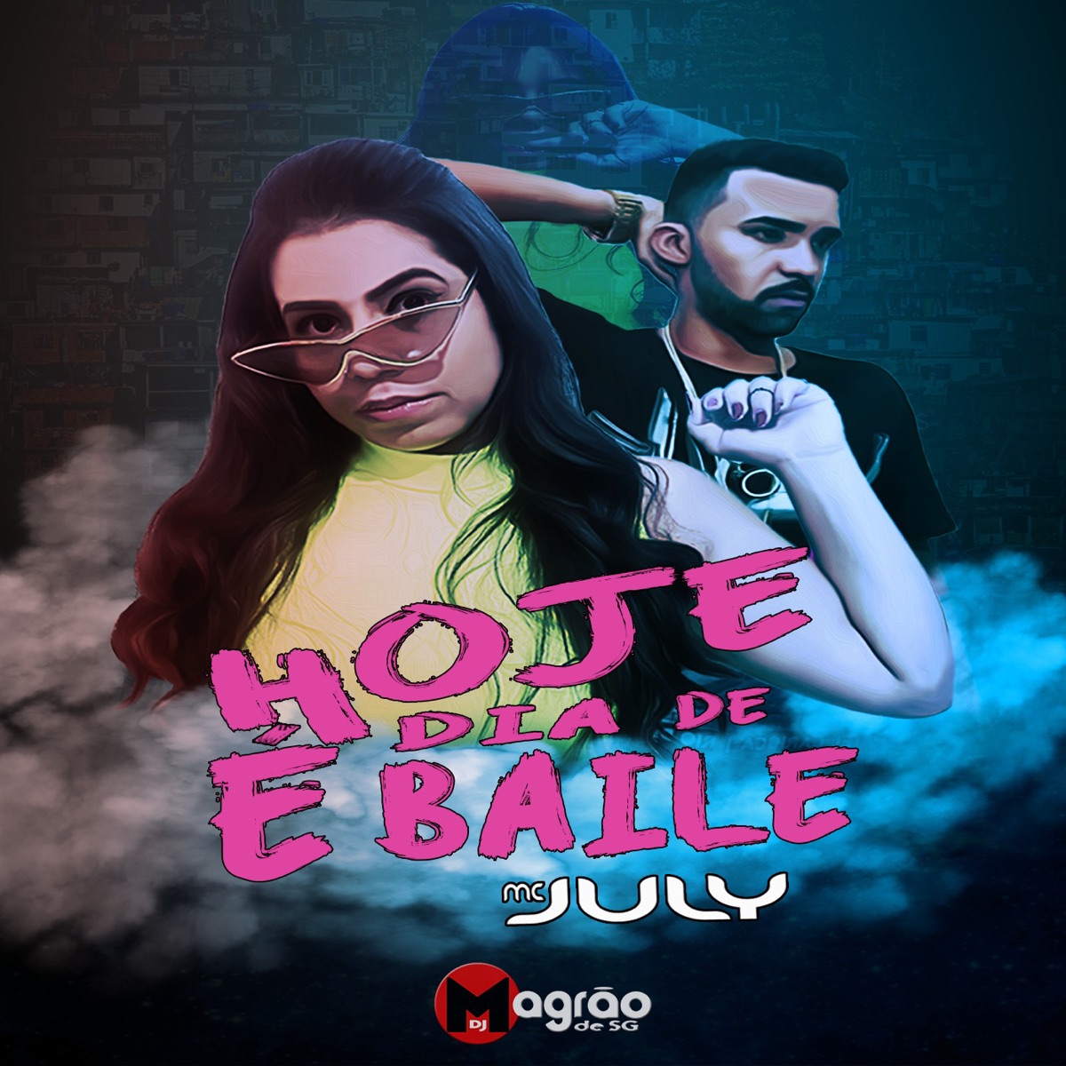 Hoje É Dia de Baile - Single by DJ Magrão de SG & MC July album cover