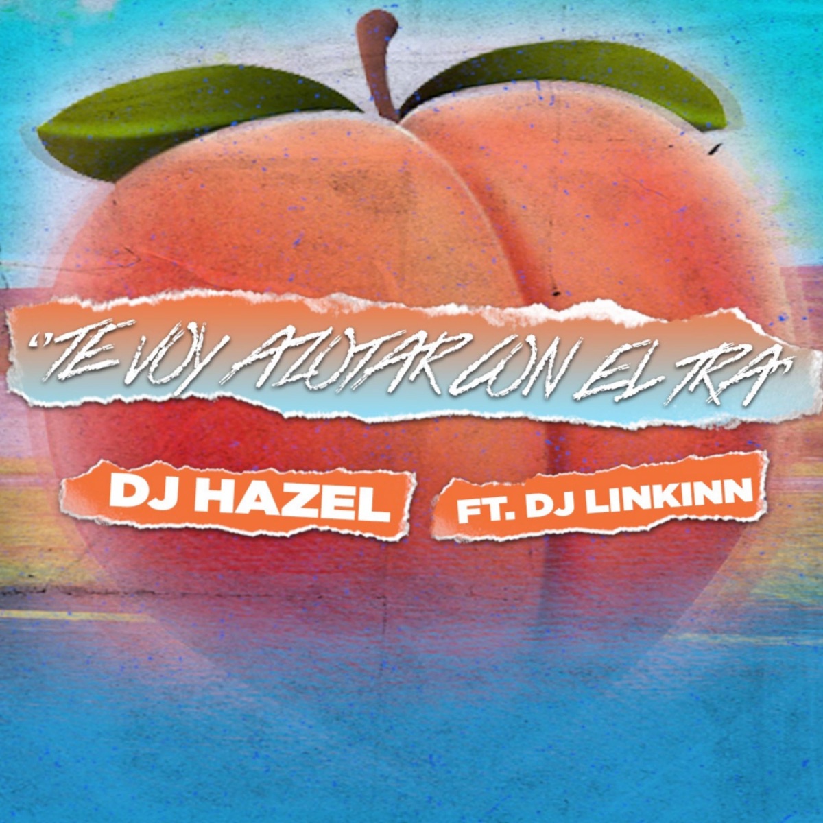 Te Voy Azotar Con el Tra (feat. DJ Linkinn) - Single by DJ Hazel Mty album cover