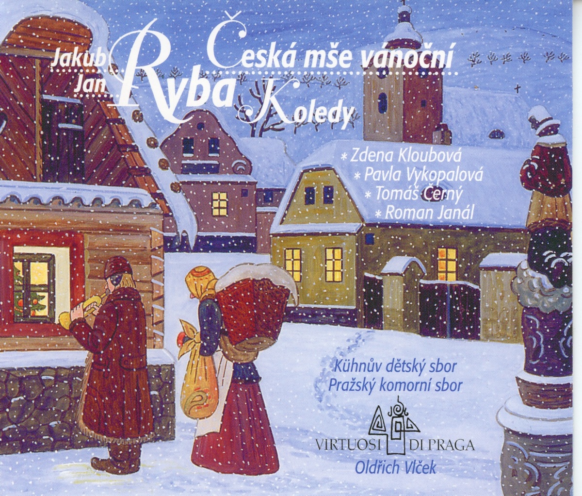 Česká mše Vánoční (Czech Christmas Mass) by Tomáš Černý, Jakub Jan Ryba, Virtuosi Di Praga, Zdena Kloubová, Roman Janál, Pražský komorní sbor, Oldřich Vlček & Kühnův dětský sbor album cover