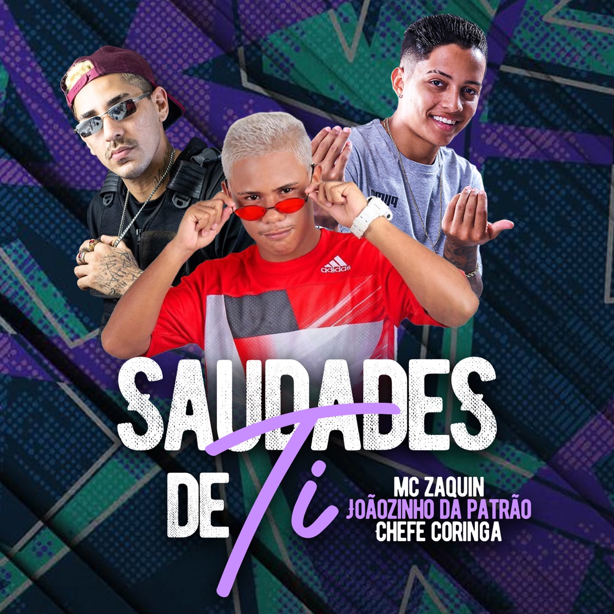 Saudades de Ti - Single by Joãozinho da Patrão, MC Zaquin & Chefe Coringa album cover