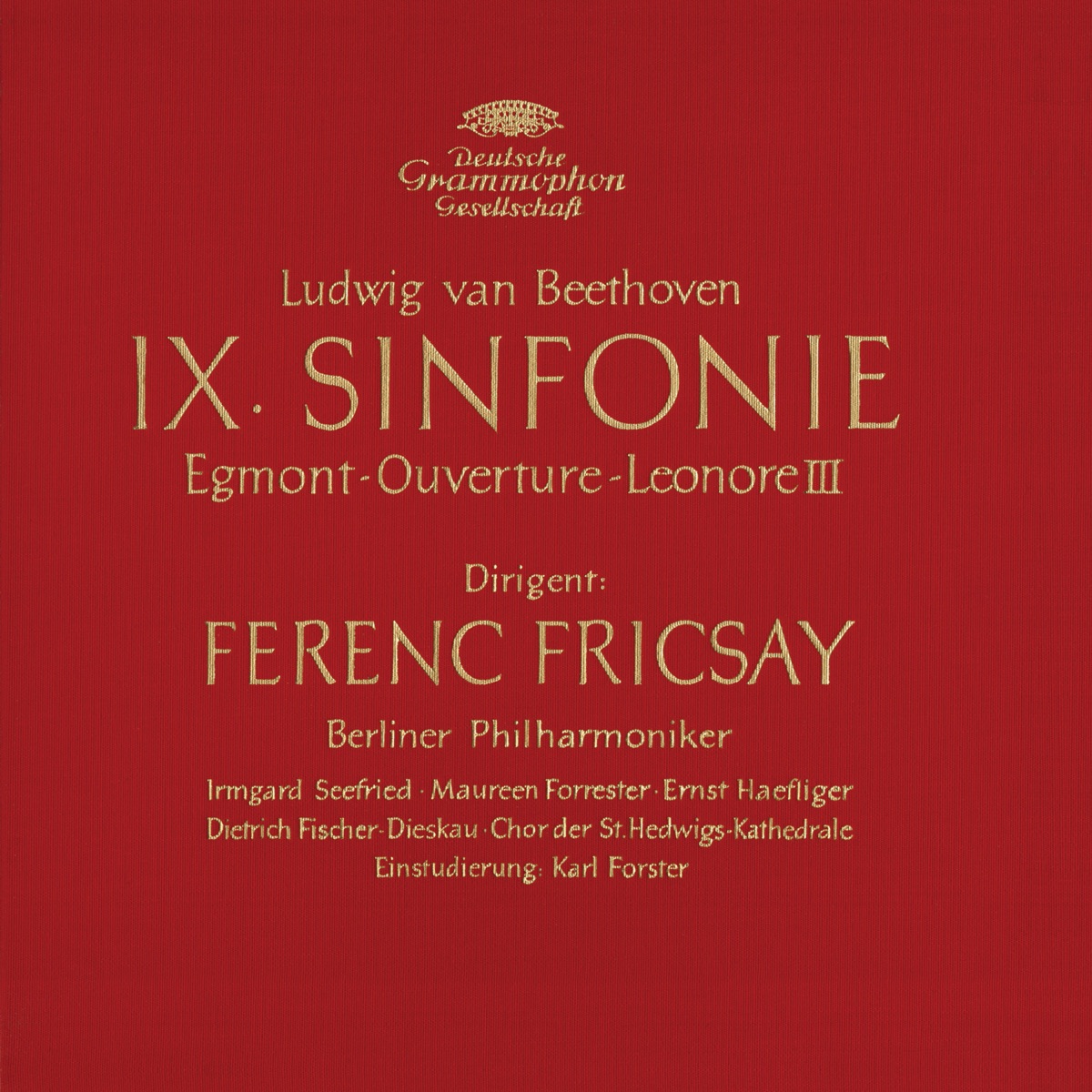 Beethoven: Symphony No. 9, Egmont Overture & Leonore Overture by Berlin Philharmonic & Ferenc Fricsay album cover