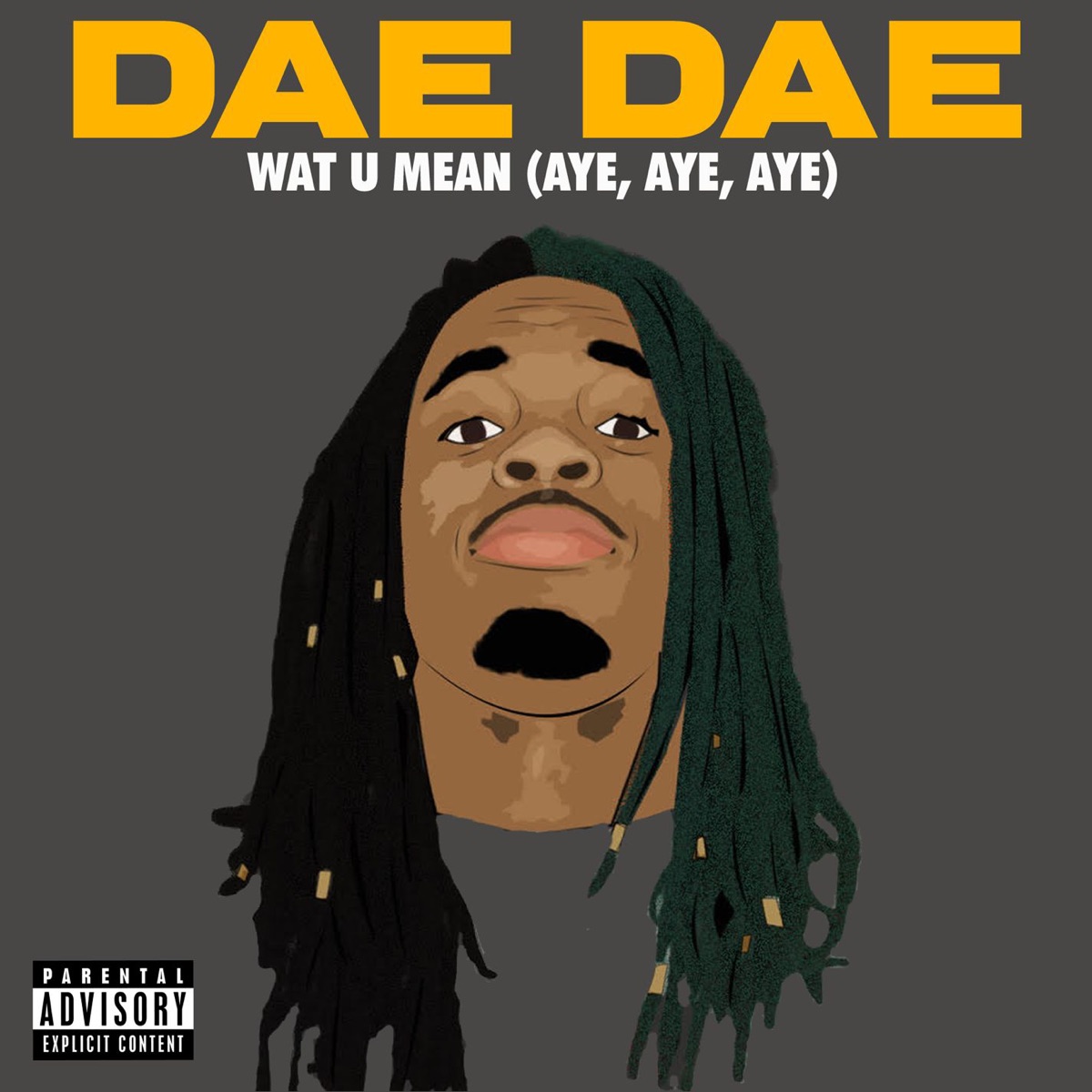 Wat U Mean (Aye, Aye, Aye) - Single by Dae Dae album cover