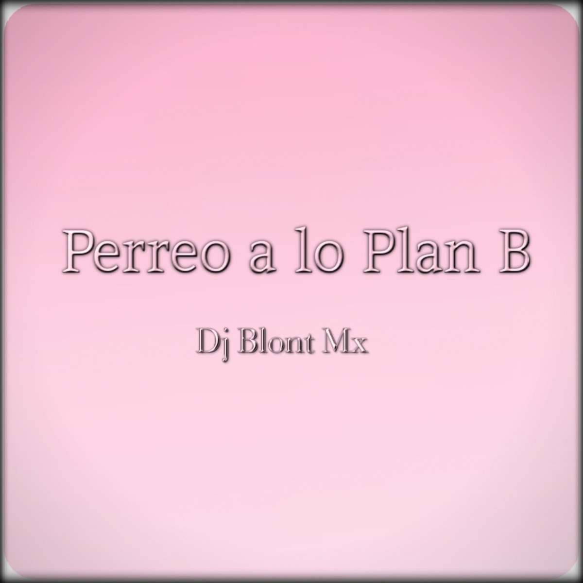 Perreo a Lo Plan B - Single by Dj Blont Mx album cover