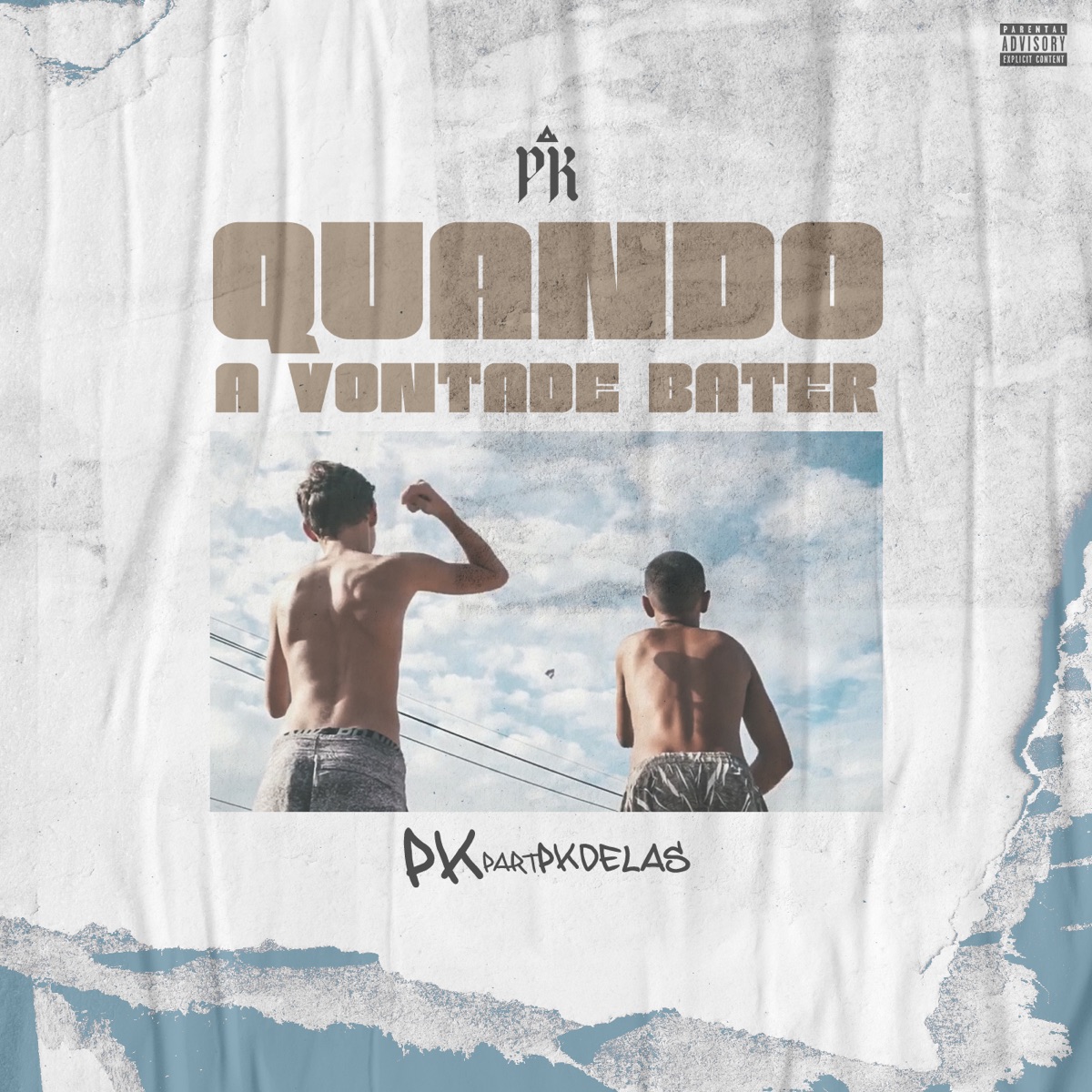 Quando a Vontade Bater (feat. PK Delas) - Single by PK album cover