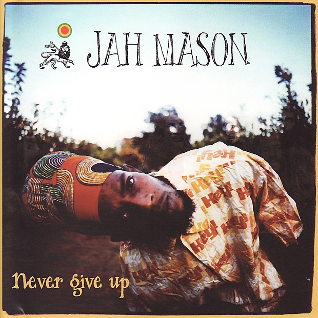 Never Give Up! by Jah Mason album cover