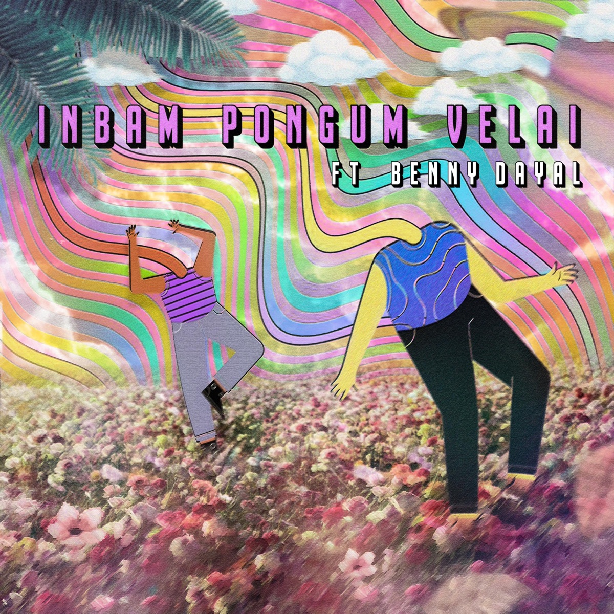Inbam Pongum Velai (feat. Benny Dayal, Anand Kashinath, Aldrin & Dawngtea) - Single by Mr. Kev album cover