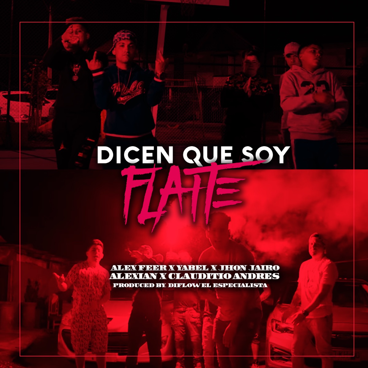 Dicen Que Soy Flaite (feat. Yabel, Alexian, Claudito Andres & Jhon Jairo) - Single by Alexfeeer album cover
