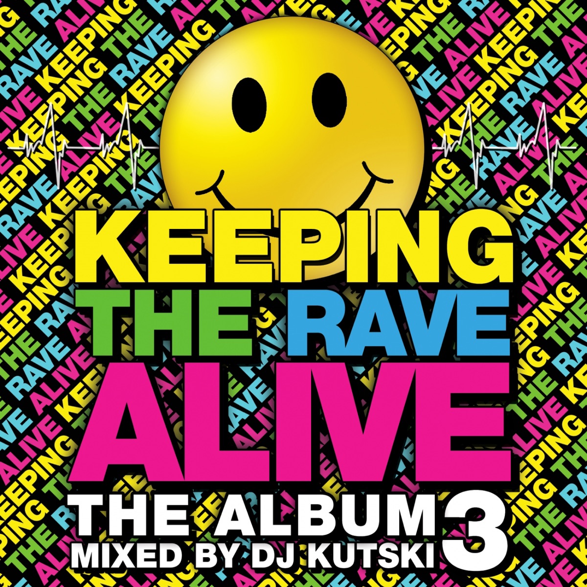 Keeping the Rave Alive: The Album, Vol. 3 by Kutski album cover
