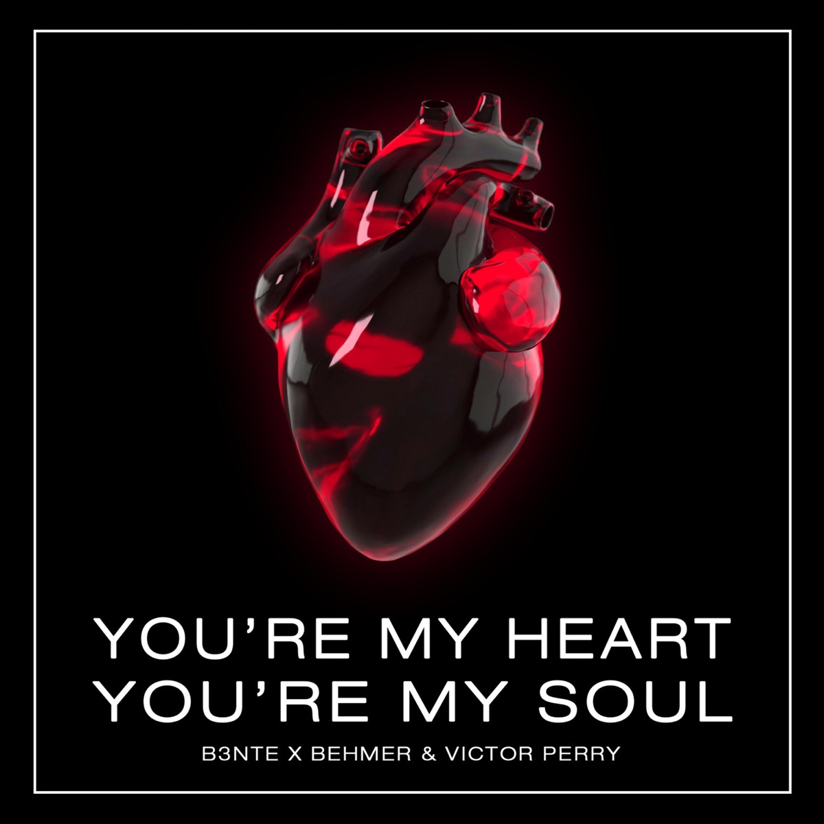 You're My Heart, You're My Soul - Single by B3nte, Behmer & Victor Perry album cover