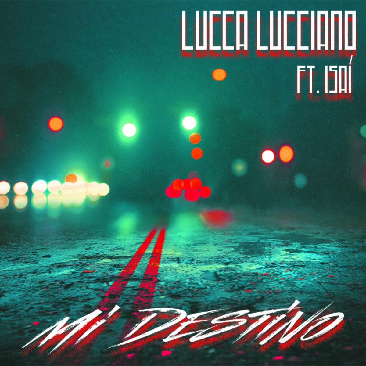 Mi destino (feat. Isaí) - Single by Lucca Lucciano album cover