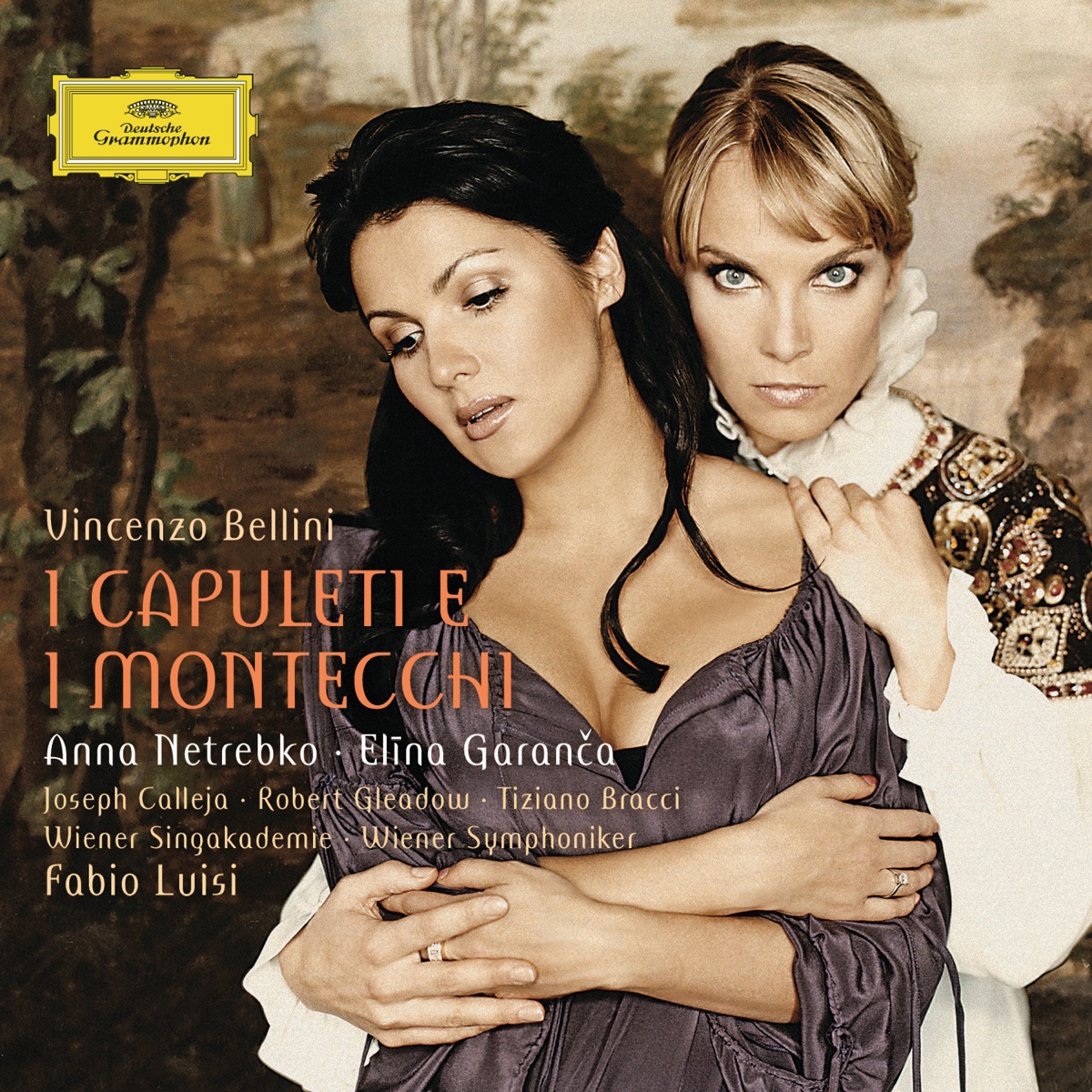 Bellini: I Capuleti e i Montecchi (Live at Konzerthaus Wien, 2008) by Anna Netrebko, Elīna Garanča, Joseph Calleja, Robert Gleadow, Tiziano Bracci, Vienna Symphony, Fabio Luisi & Wiener Singakademie album cover