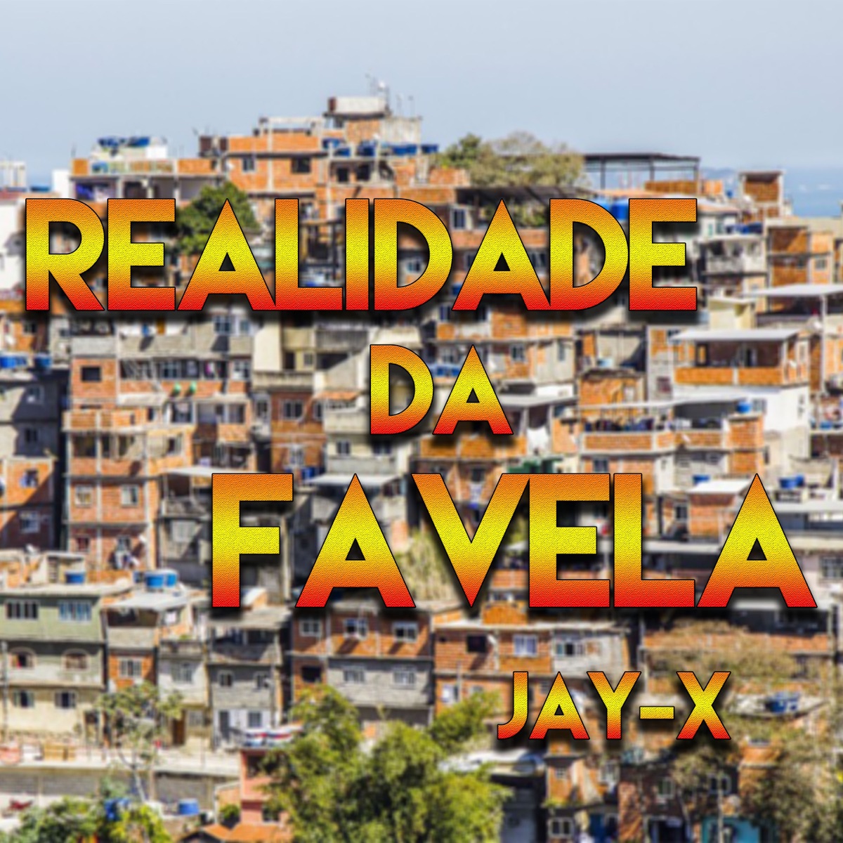 Realidade da Favela - Single by Jay-X album cover
