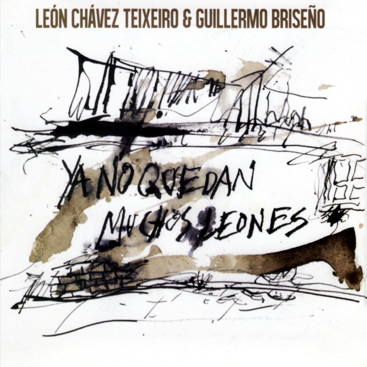 Ya No Quedan Muchos Leones by Leon Chavez Teixeiro & Guillermo Briseño album cover