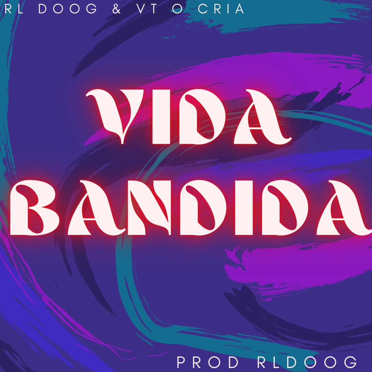 Vida Bandida - Single by RL DooG & vt o cria album cover
