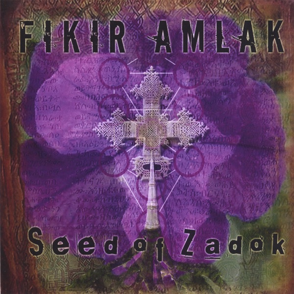 Seed of Zadok by Fikir Amlak album cover