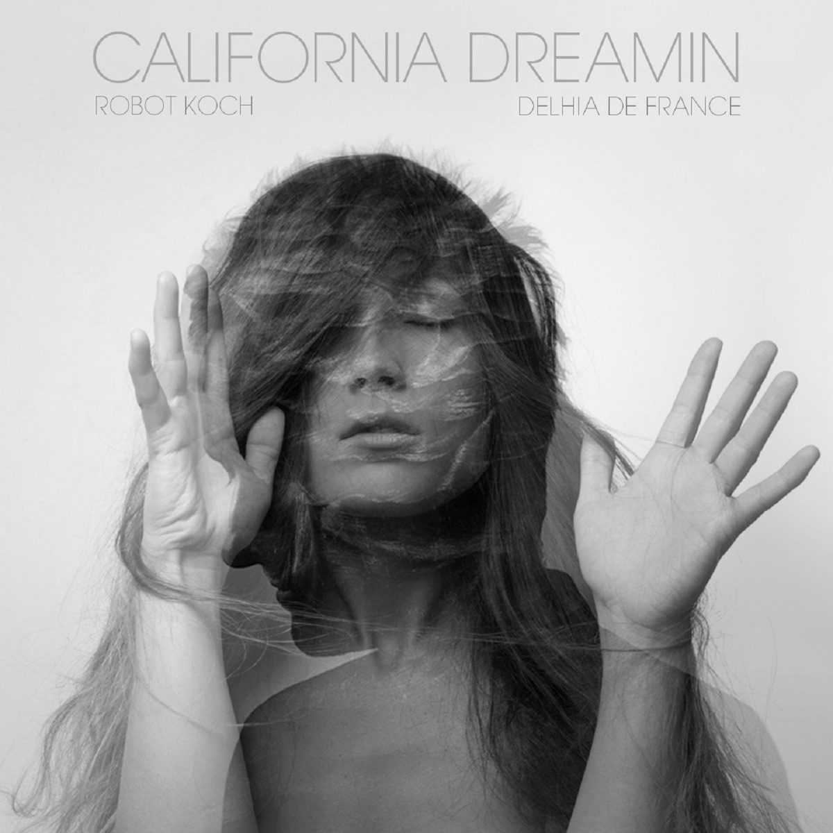 California Dreamin - Single by Robot Koch & Delhia de France album cover