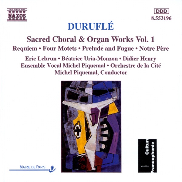 Duruflé: Sacred Choral & Organ Works, Vol. 1 by Eric Lebrun, Beatrice Uria-Monzon, Didier Henry, Ensemble Vocal Michel Piquemal, Orchestre de la Cité & Michel Piquemal album cover