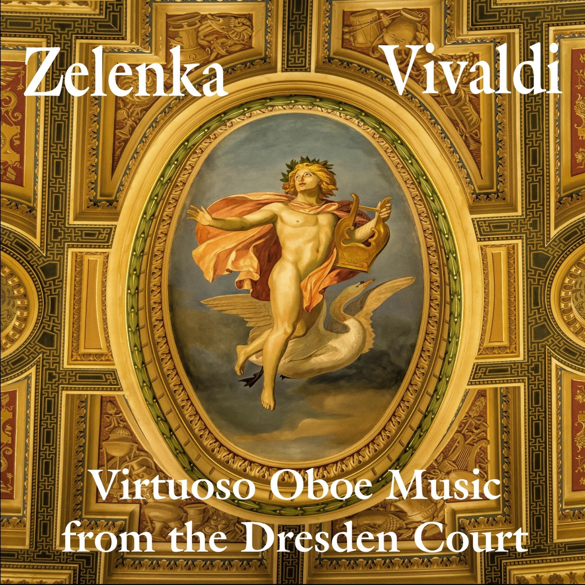 Zelenka, Vivaldi: Virtuoso Oboe Music from the Dresden Court by Stephen Hammer, Kathleen Staten, Rhoda Patrick & Nigel North album cover