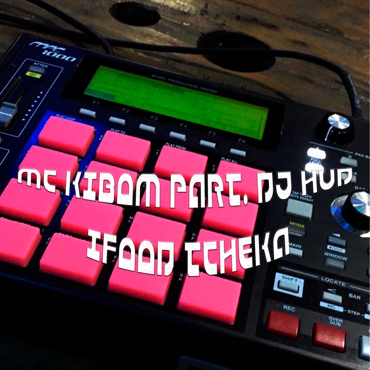 Ifood Tcheka - Single by Dj Hud NoBeat & MC Kibom album cover