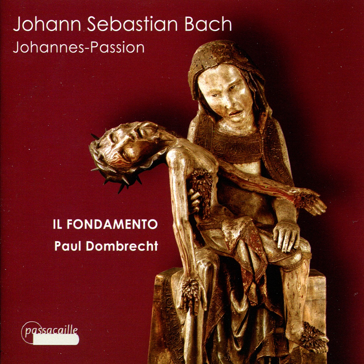 Johannes Passion by Il Fondamento & Paul Dombrecht album cover