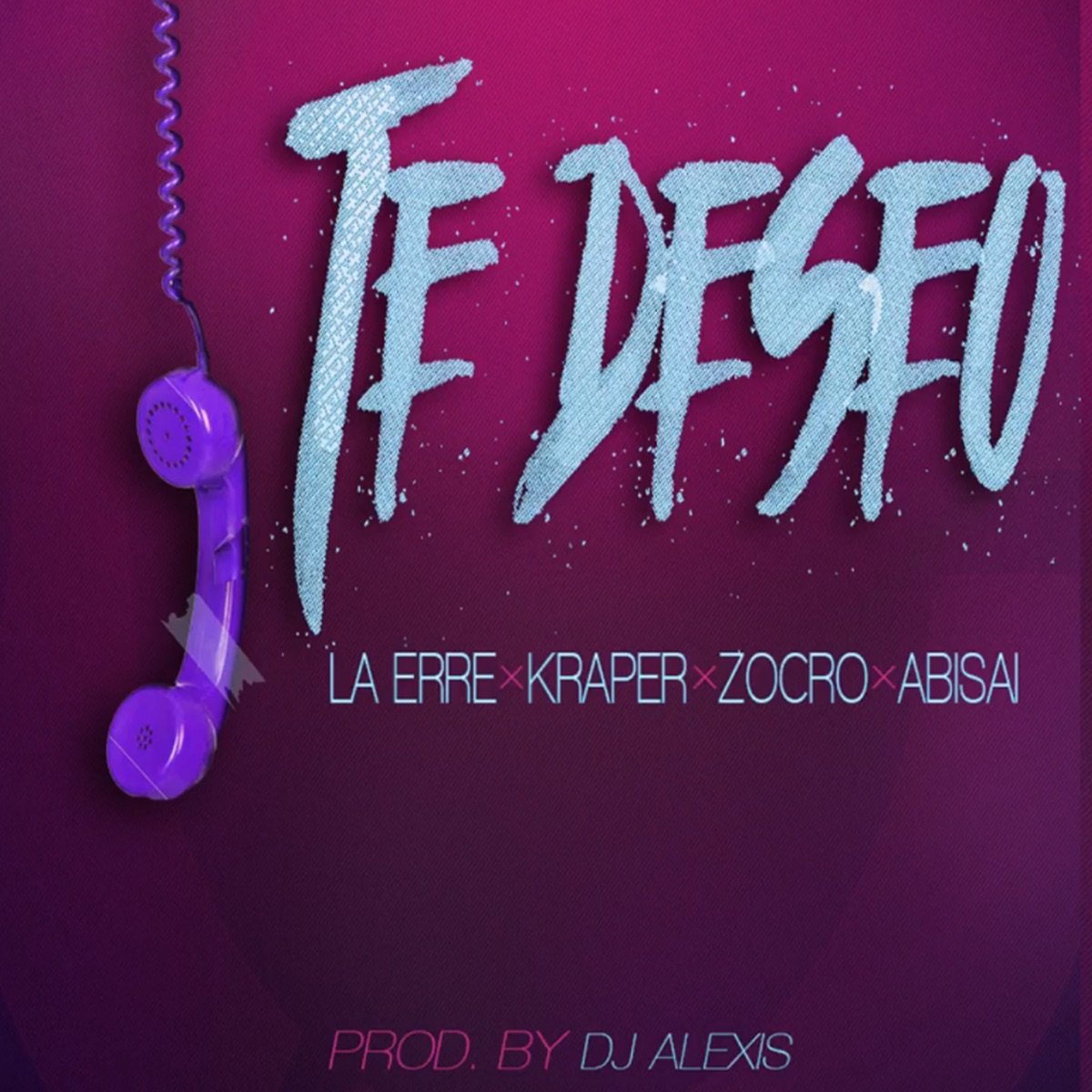 Te Deseo - Single by DJ ALEXIS MX, La Erre, Kraper Ramirez, Zocro & Abisai album cover