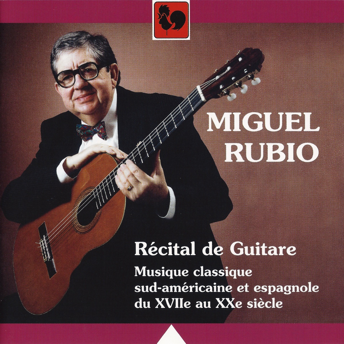 Récital de Guitare: Musique classique sud-américaine et espagnole du XVIIe au XXe siècle (Guitar Recital: Classic South American and Spanish Music from the 17th to the 20th Century) by Miguel Rubio album cover