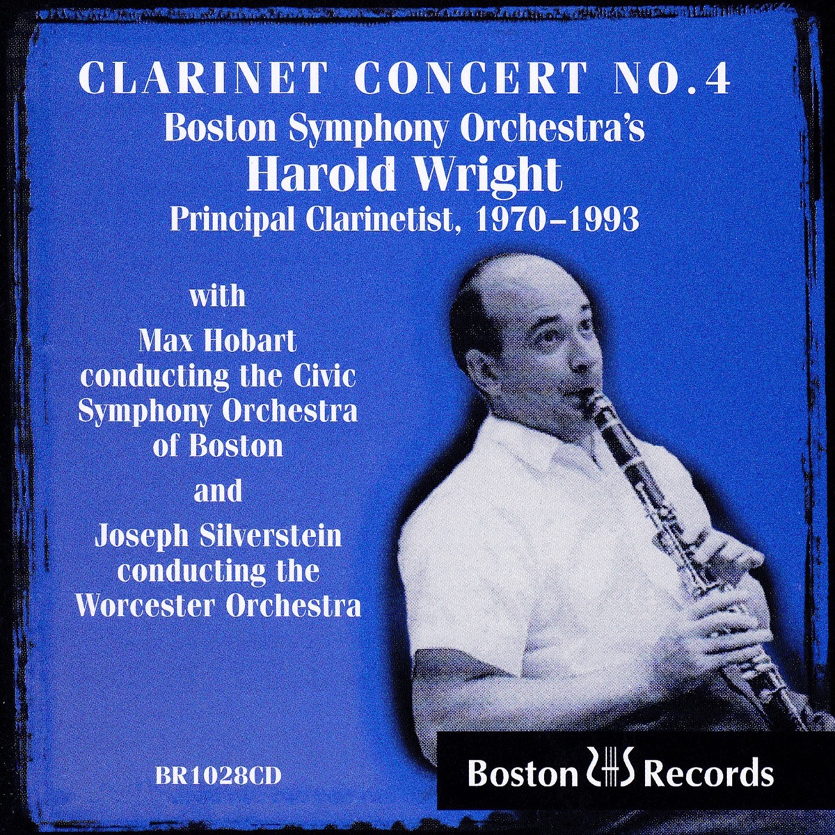 Clarinet Concert No. 4 by Harold Wright, Civic Symphony Orchestra of Boston, Worcester Symphony Orchestra, Max Hobart & Joseph Silverstein album cover