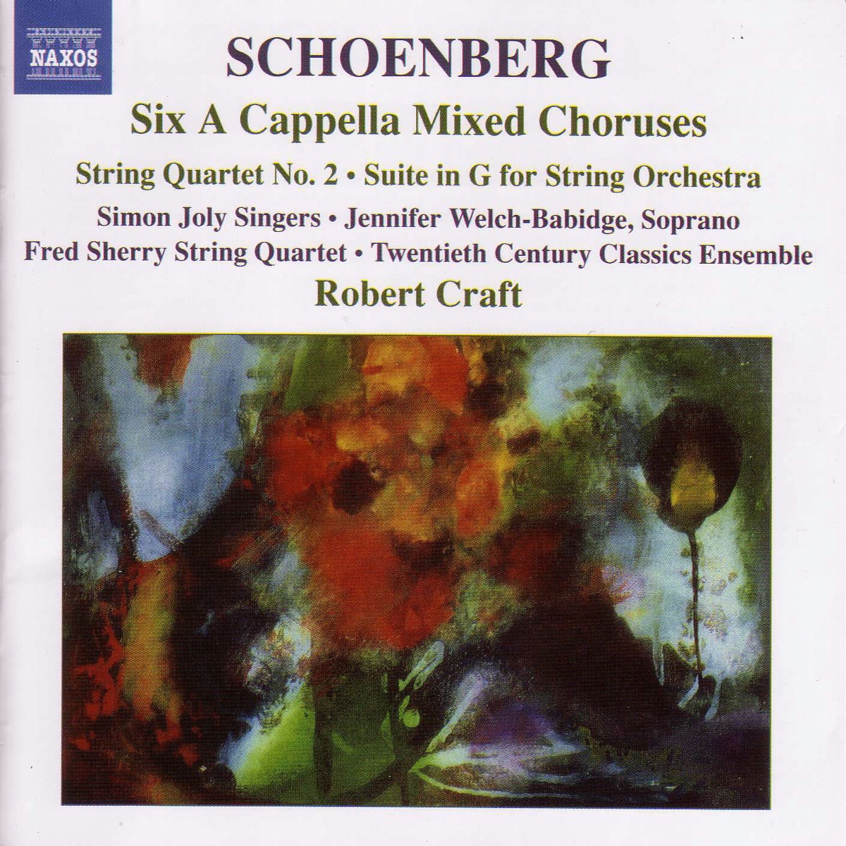 Schoenberg: Six A Cappella Mixed Choruses by Fred Sherry String Quartet, Robert Craft & Twentieth Century Classics Ensemble album cover