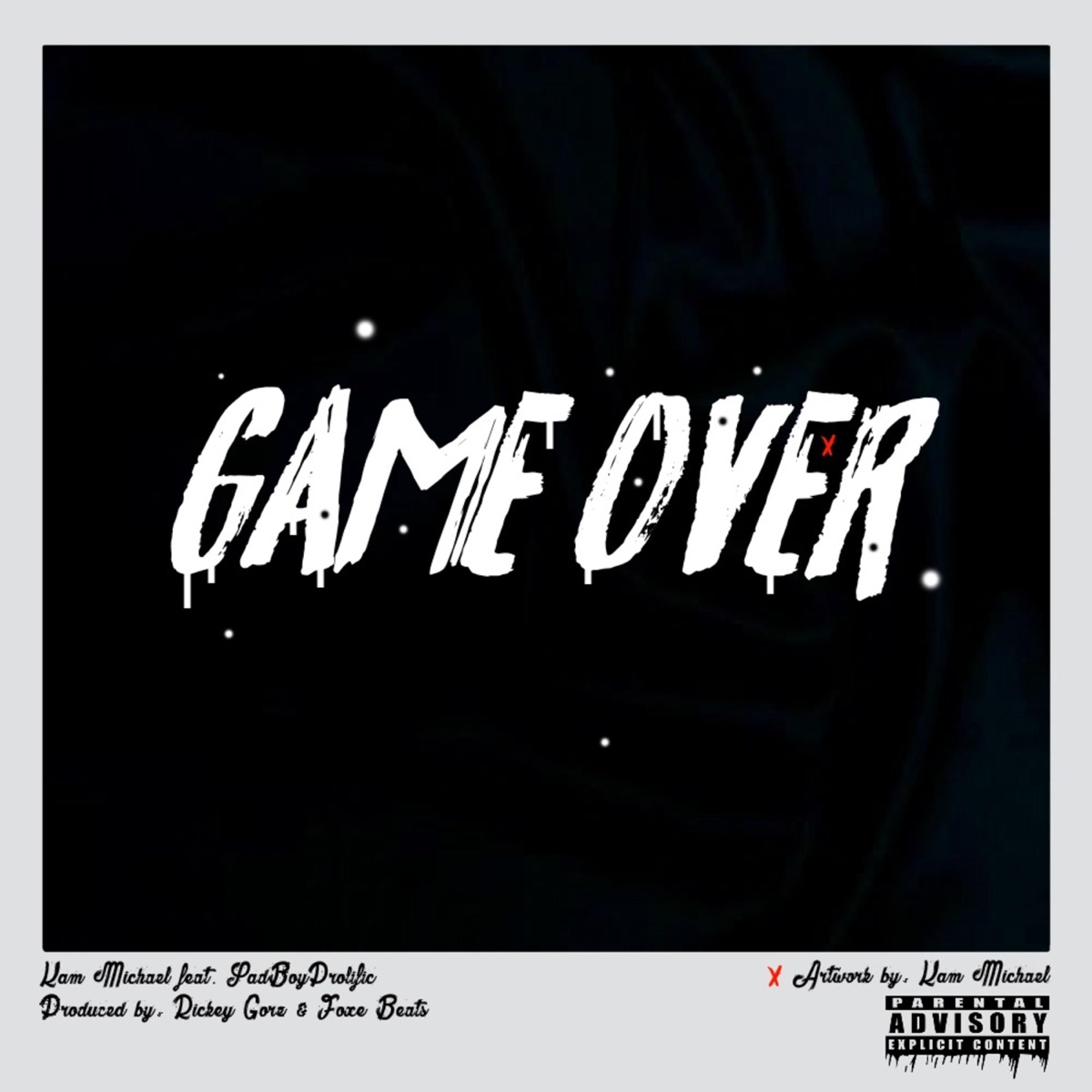 Game Over (feat. SadBoyProlific) - Single by Kam Michael album cover