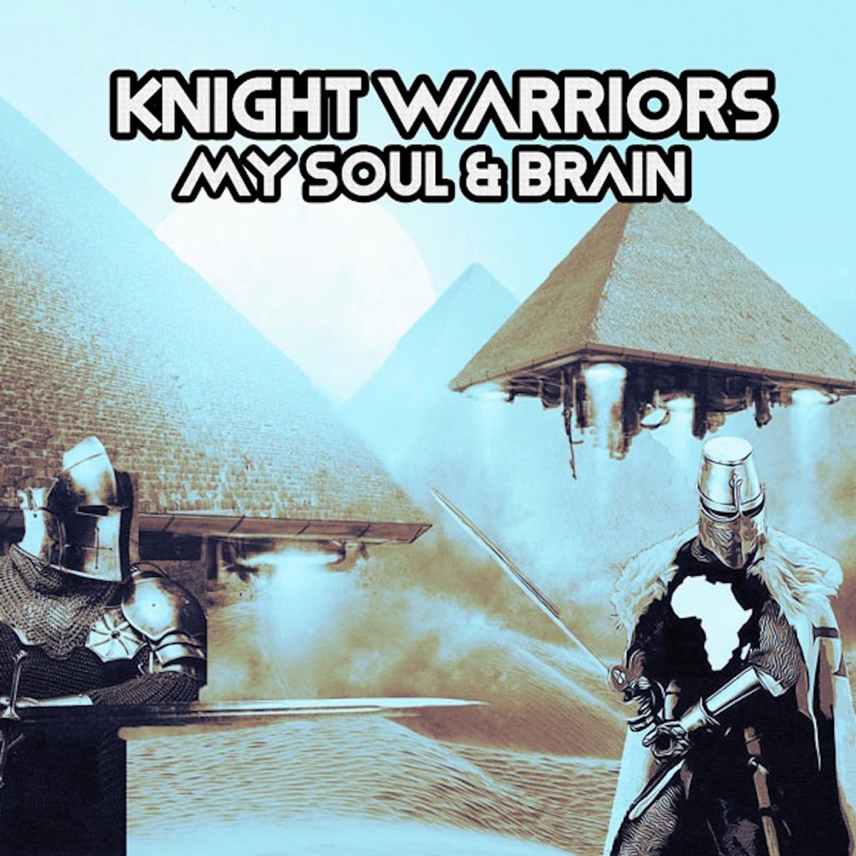 My Soul & Brain - Single by Knight Warriors album cover