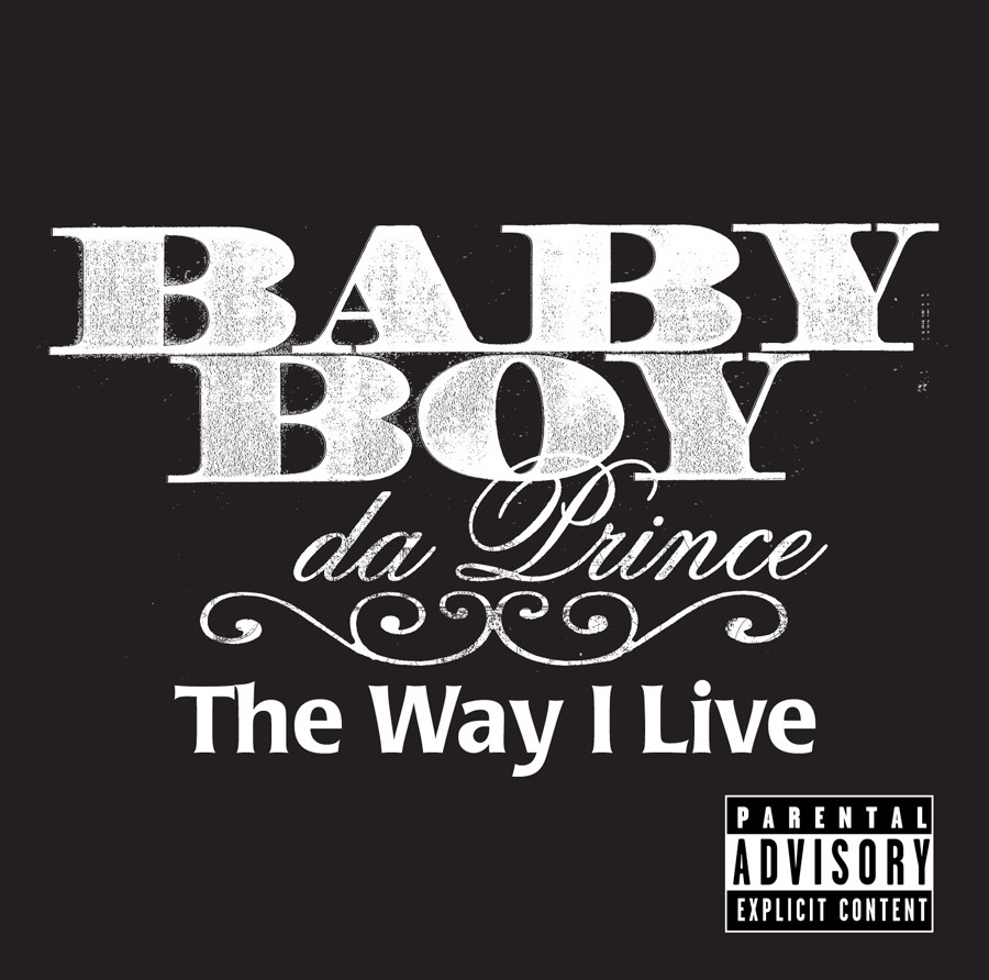 The Way I Live - Single (feat. P. Town Moe) - Single by Baby Boy da Prince album cover