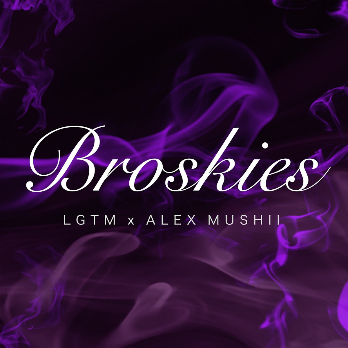 Broskies (feat. ALEX MUSHII, Dilly D & Alex LGTM) - Single by LGTM album cover