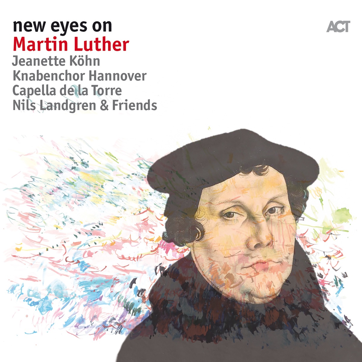 New Eyes on Martin Luther by Nils Landgren, Capella de la Torre, Hanover Boys Choir & jeanette Köhn album cover