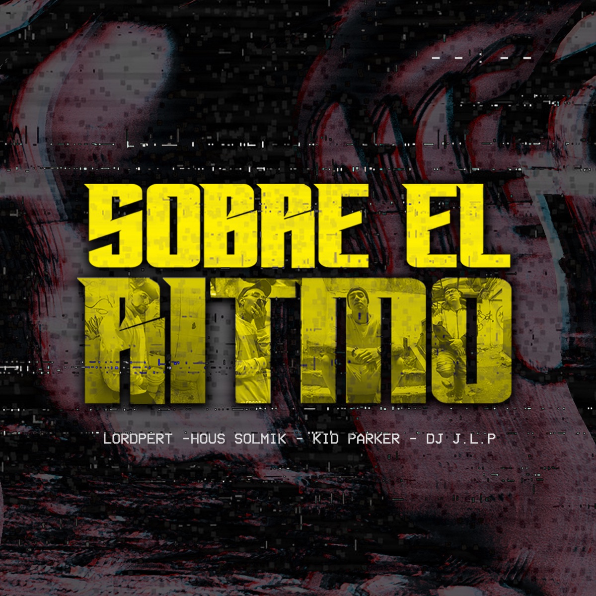 Sobre el Ritmo (feat. Kid Parker, Hous Solmik & Dj J.L.P) - Single by Lord Pert album cover