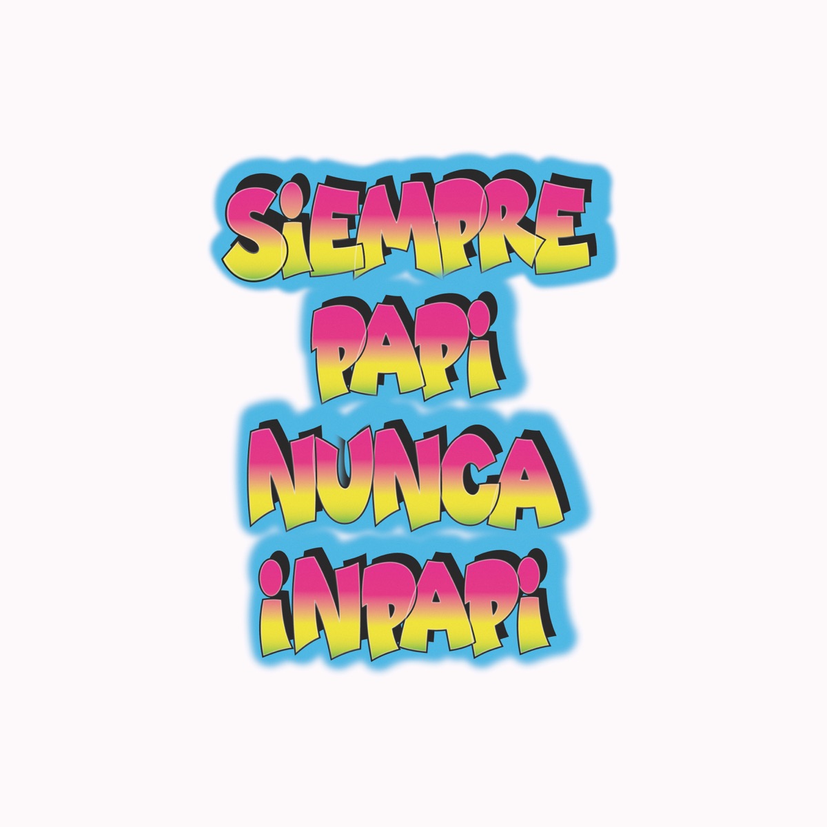 Siempre Papi Nunca Inpapi - Single by J Balvin & Luigi 21 Plus album cover