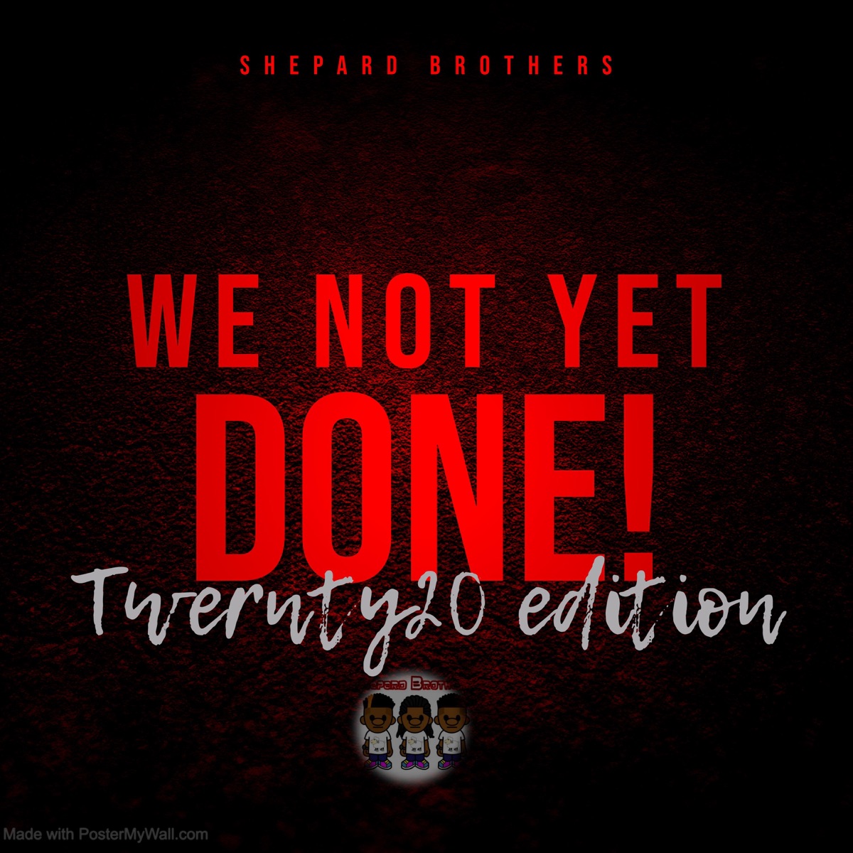 We Not Yet Done Twernty20 by Shepard Brothers album cover