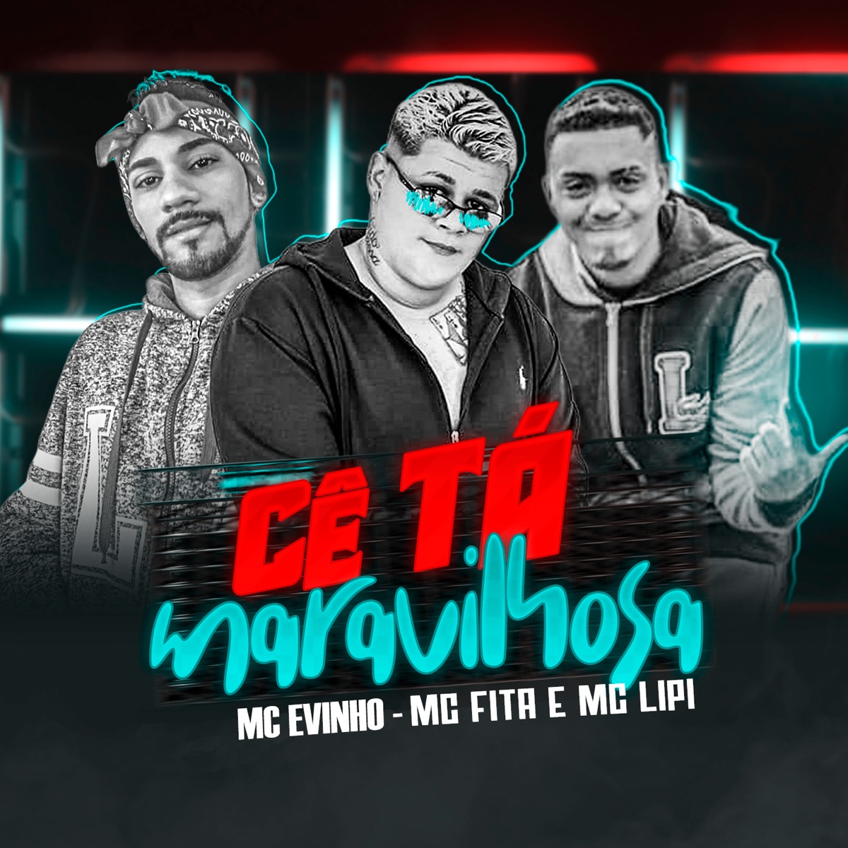 Cê Tá Maravilhosa (feat. Mc Evinho & Mc Lipi) - Single by MC Fita album cover