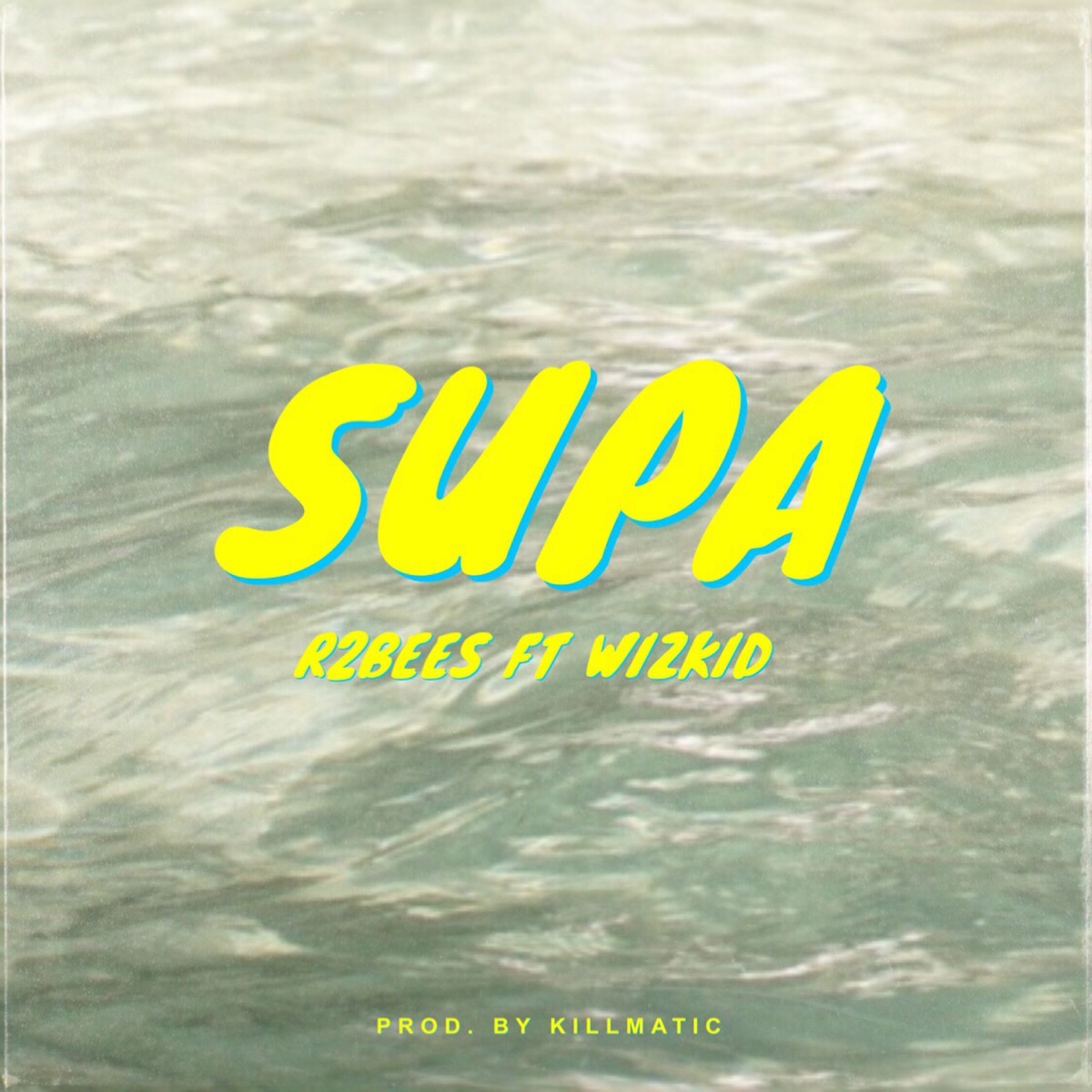 Supa (feat. Wizkid) - Single by R2Bees album cover