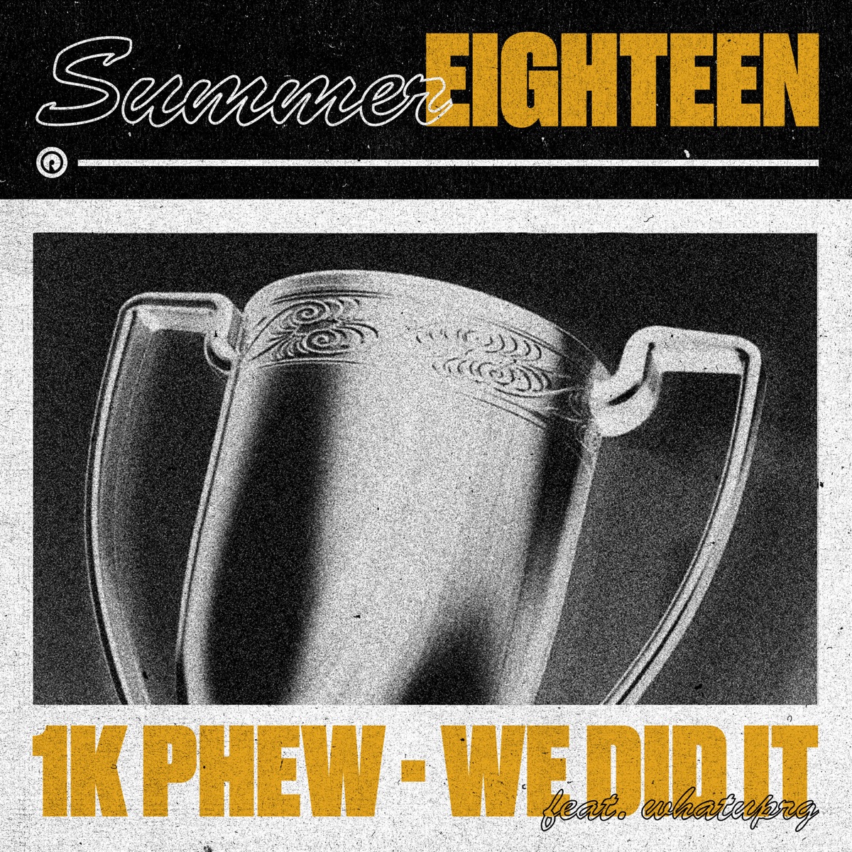 We Did It (feat. WHATUPRG) - Single by 1K Phew album cover