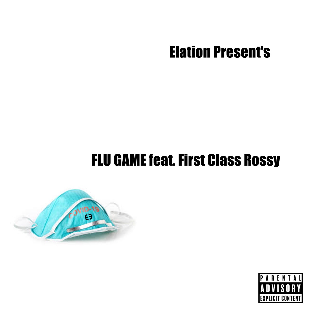 Flu Game (feat. First Class Rossy) - Single by Elation Presents album cover