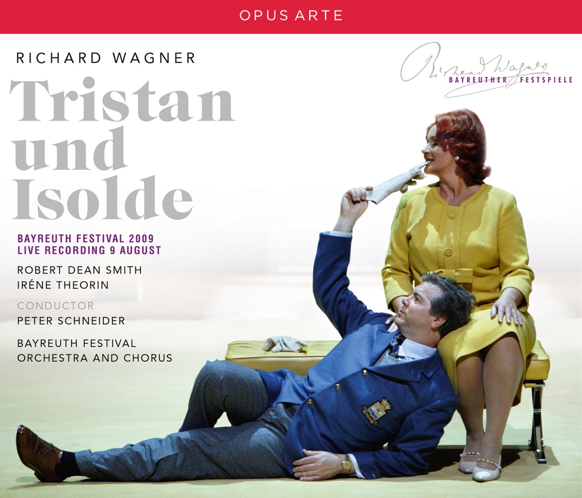 Wagner: Tristan und Isolde, WWV 90 (Recorded Live, 2009) by Robert Dean Smith, Irène Théorin, Bayreuth Festival Orchestra & Peter Schneider album cover