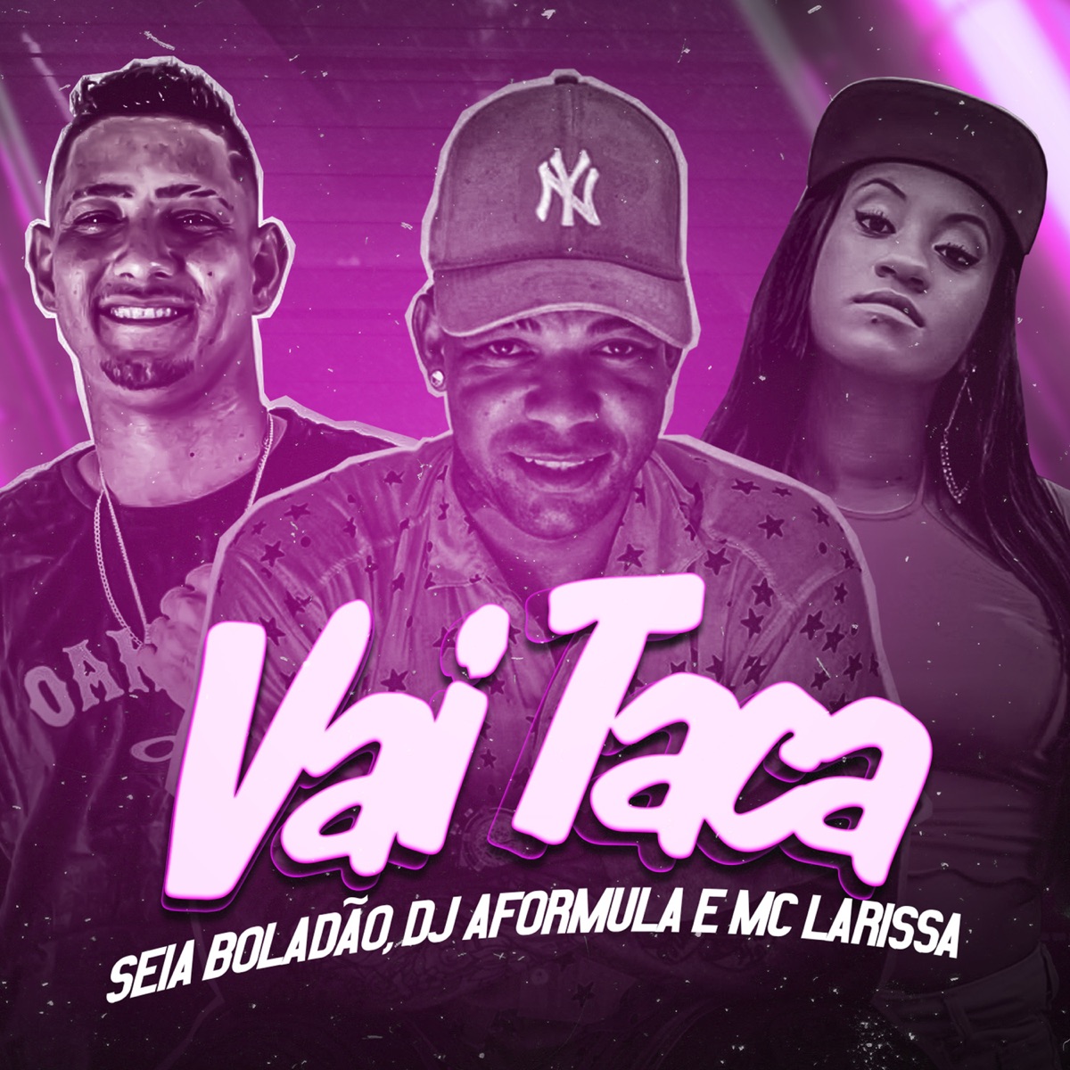 Vai Taca (feat. Mc Larissa) - Single by Mc Seia Boladão & Dj Aformula album cover