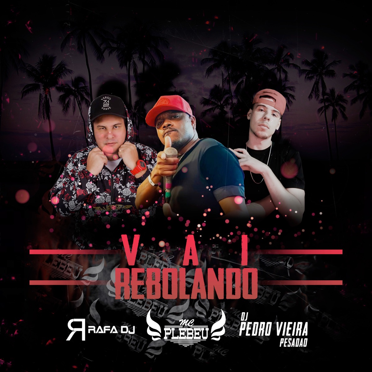 Vai Rebolando - Single by Rafa DJ, Mc Plebeu & DJ Pedro Vieira Pesadad album cover