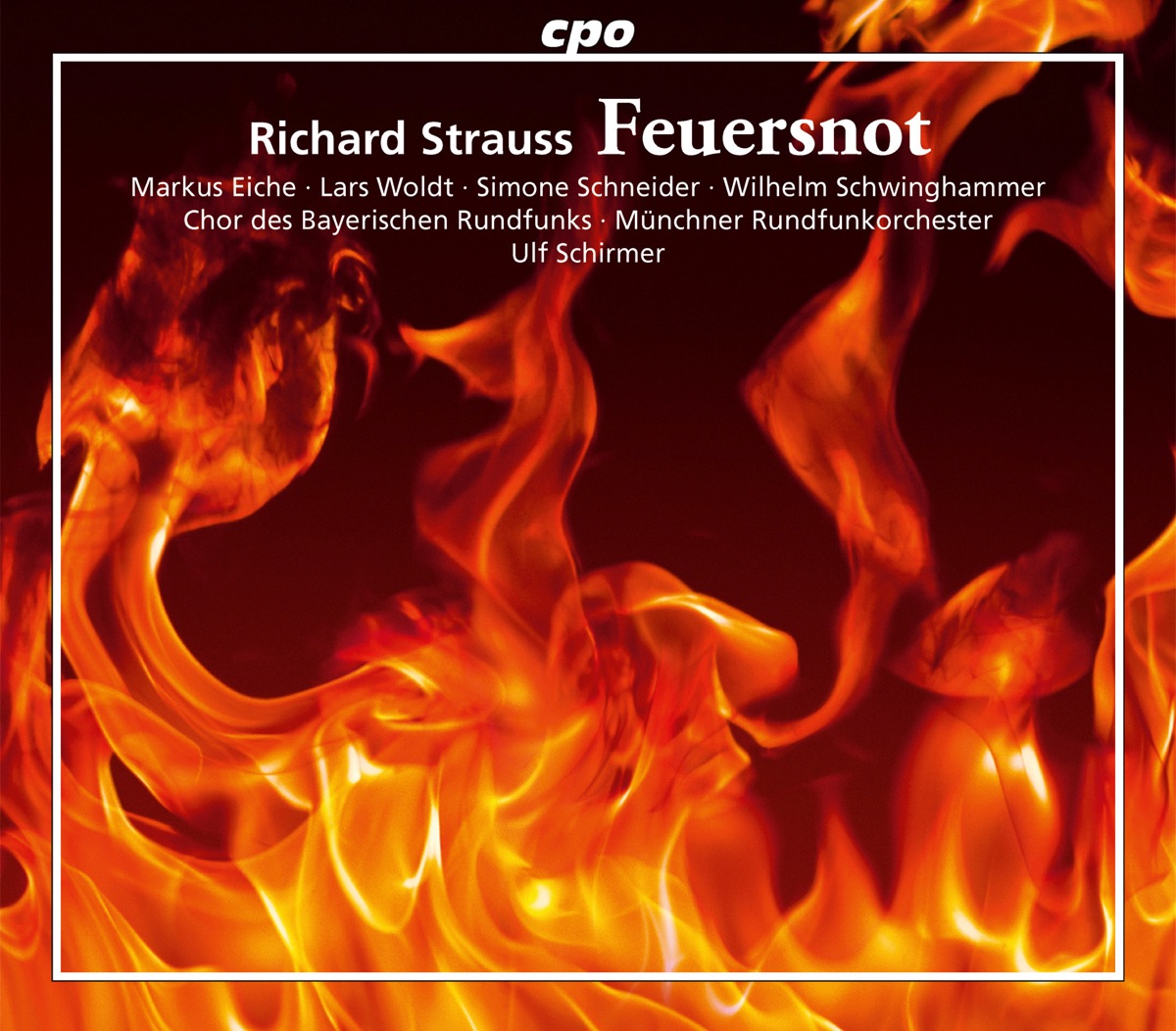Strauss: Feuersnot, Op. 50, TrV 203 by Markus Eiche, Lars Woldt, Simone Schneider, Wilhelm Schwinghammer, Bavarian Radio Chorus, Munich Radio Orchestra & Ulf Schirmer album cover