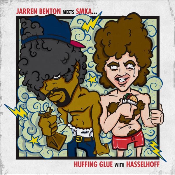 Jarren Benton Meets Smka: Huffing Glue With Hasselhoff by Jarren Benton album cover