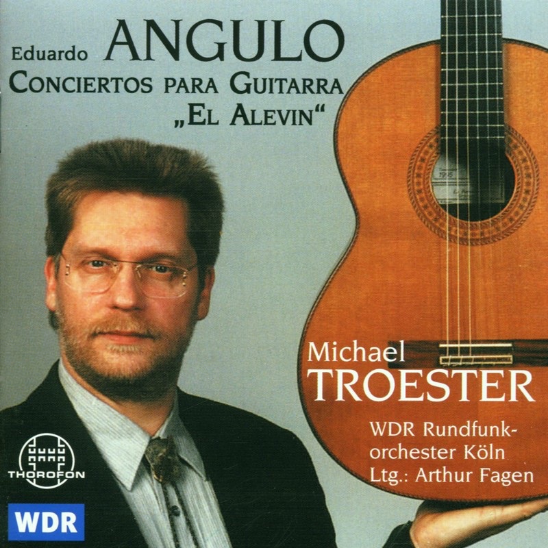 Angulo: Conciertos Para Guitarra "El Alevin" by Michael Tröster, Arthur Fagen & WDR Rundfunkorchester Köln album cover