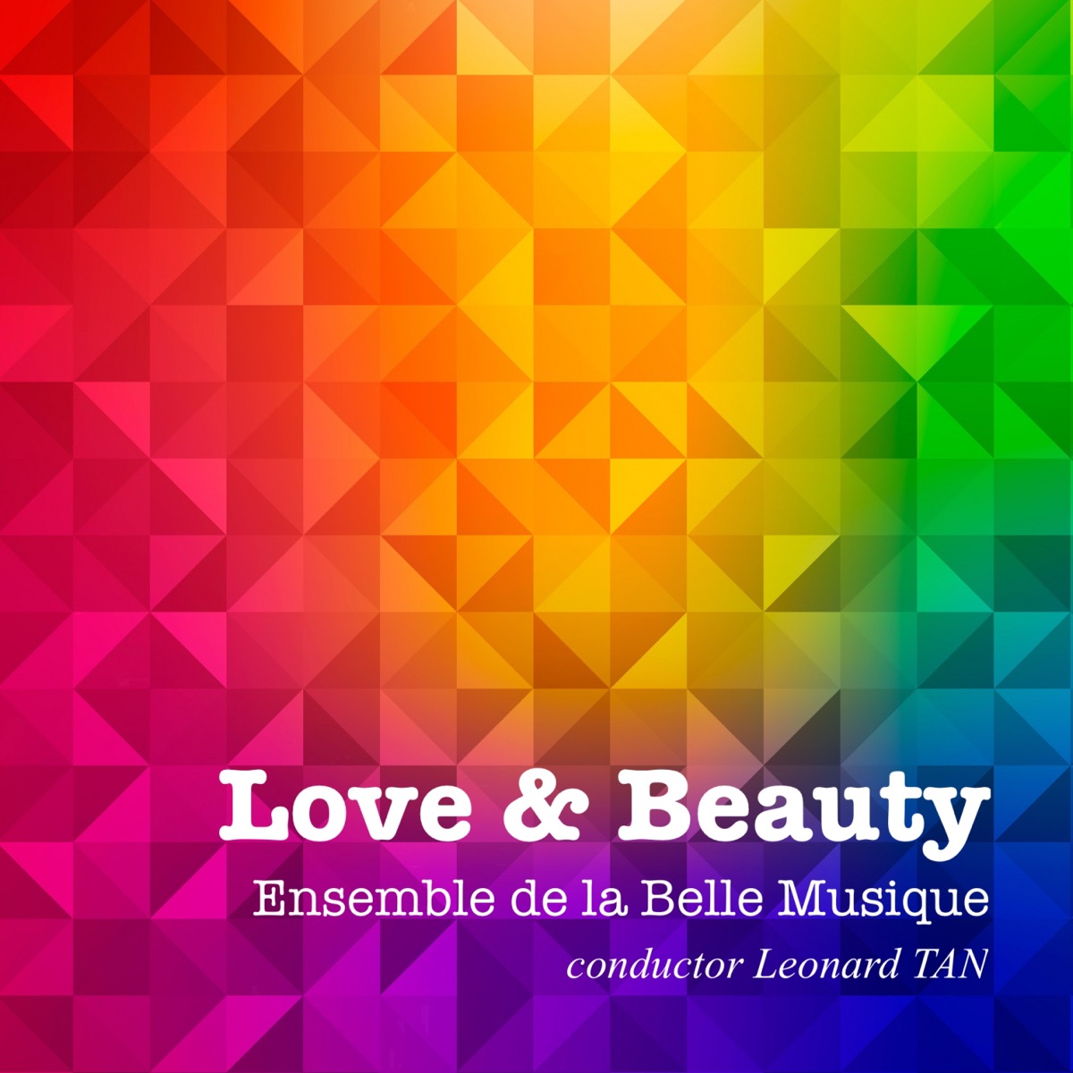 Love & Beauty by Ensemble de la Belle Musique & Leonard Tan album cover
